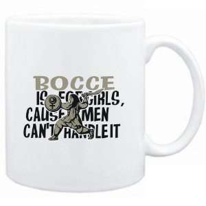  Mug White  Bocce is for girls, cause men cant handle it 