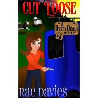 Cut Loose (Dusty Deals Mystery Series) by Rae Davies and Lori Devoti 