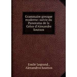   GrÃ¨ce dAlexandre Soutsos Alexandros Soutsos Emile Legrand  Books