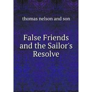 False Friends and the Sailors Resolve