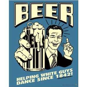 Beer Helping White Guys Dance    Print 