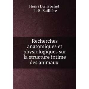   anatomiques et physiologiques sur la structure intime des animaux