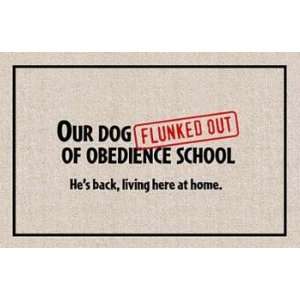 Our Dog Flunked Out of Obedience School Doormat
