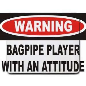  Warning Bagpipe Player with an attitude Mousepad Office 