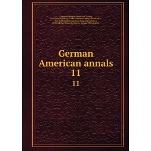 German American annals. 11 Philadelphia,Union of Old German 