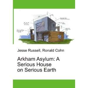  Arkham Asylum A Serious House on Serious Earth Ronald 