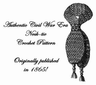 Civil War Neck tie Necktie Cravat Crochet Pattern 1865  