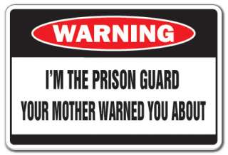 THE PRISON GUARD Warning Sign mother jail bars gag funny gift 