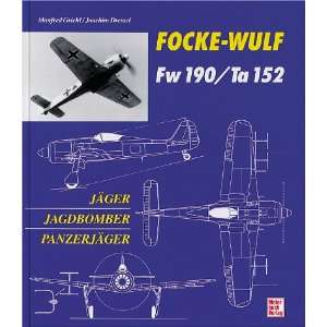 Focke  Wulf Fw 190 / Ta 152. Jäger, Jagdbomber, Panzerjäger  