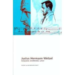 Justus Hermann Wetzel Komponist, Schriftsteller, Lehrer  
