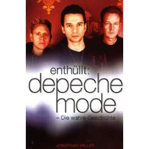 Depeche Mode. Enthüllt  Jonathan Miller Bücher