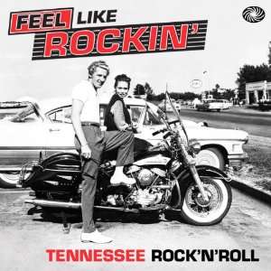 Feel Like Rockin Tennessee RockNRoll [Vinyl LP] Various  