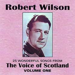 ROBERT WILSON THE VOICE OF SCOTLAND VOLUME 1 CD  