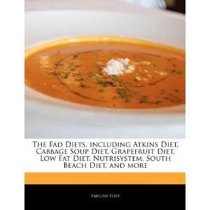 The Fad Diets, including Atkins Diet, Cabbage Soup Diet, Grapefruit 