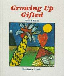Growing Up Gifted Developing the Potential of Children at Home and at 