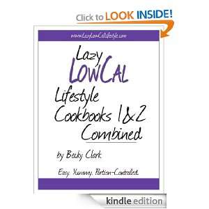 Lazy Low Cal Lifestyle Cookbooks #1 And #2 Combined Becky Clark 