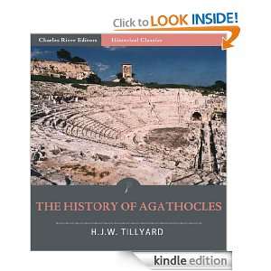 The History of Agathocles (Illustrated) H.J.W. Tillyard, Charles 