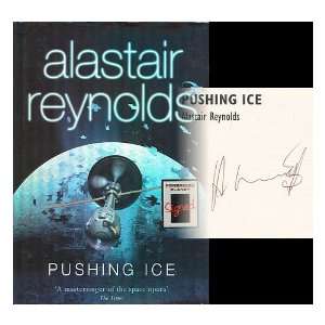    Pushing ice / Alastair Reynolds Alastair (1966  ) Reynolds Books
