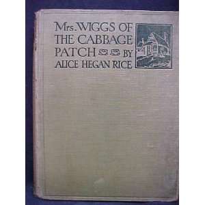  MRS. WIGGS OF THE CABBAGE PATCH ALICE HEGAN RICE Books