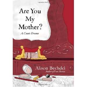   Are You My Mother? A Comic Drama [Hardcover] Alison Bechdel Books
