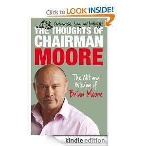 The Thoughts of Chairman Moore Brian Moore  Kindle Store