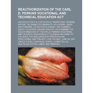  Reauthorization of the Carl D. Perkins Vocational and 