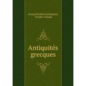   grecques Charles Galuski Georg Friedrich SchÃ¶mann Books