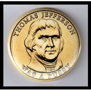 Charlie Sheen Thomas Jefferson Was A P*ssy 2.25 Inch Button