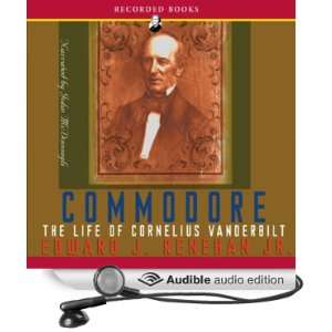  Commodore The Life of Cornelius Vanderbilt (Audible Audio 