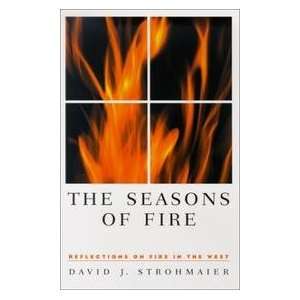   Of Fire   Reflections On Fire In The West David J. Strohmaier Books