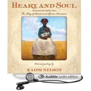  and Soul (Audible Audio Edition) Kadir Nelson, Debbie Allen Books
