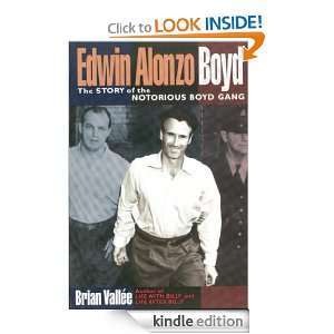 Edwin Alonzo Boyd The Story of the Notorious Boyd Gang Brian Vallee 
