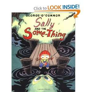    Sally and the Some Thing [Hardcover] George OConnor Books