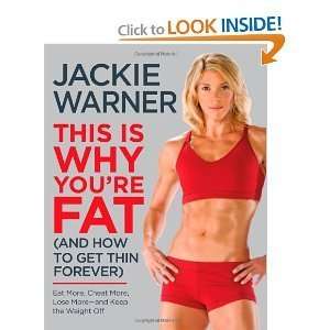 Jackie WarnersThis Is Why Youre Fat (And How to Get Thin Forever 