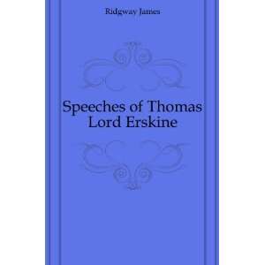  Speeches of Thomas Lord Erskine Ridgway James Books