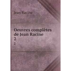  Oeuvres complÃ¨tes de Jean Racine. 2 Jean Racine Books