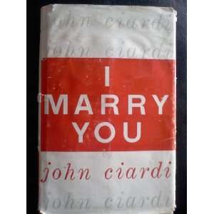  I Marry You John Ciardi Books