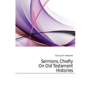   , Chiefly On Old Testament Histories Gurney John Hampden Books