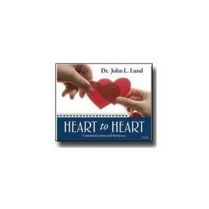  Heart to Heart   Communication and Intimacy John L. Lund Books
