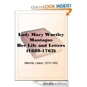 Lady Mary Wortley Montague Her Life and Letters (1689 1762) [Kindle 