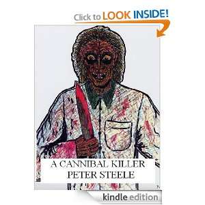 CANNIBAL KILLER Peter Steele  Kindle Store