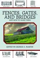 FENCES GATES & BRIDGED and How to Make Them George Martin NEW Book 