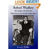 Robert Wadlow The Unique Life of the Boy Who Became the Worlds 