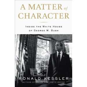   the White House of George W. Bush [Hardcover] Ronald Kessler Books
