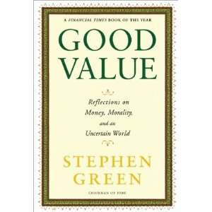  Stephen GreensGood Value Reflections on Money, Morality 