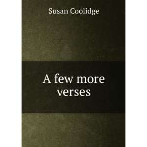  A few more verses Susan Coolidge Books