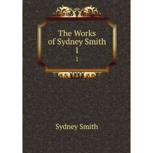  The Works of Sydney Smith. 1 Sydney Smith Books