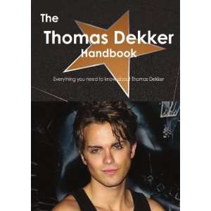 The Thomas Dekker Handbook   Everything you need to know about Thomas 