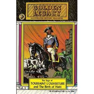GOLDEN LEGACY #1 The Saga of Toussaint LOuverture and the Birth of 