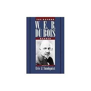  The Oxford W. E. B. Du Bois Reader [PB,1996] Books